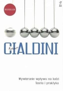 Wywieranie wpływu na ludzi. Teoria i praktyka - Robert B.  Cialdini