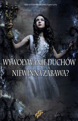 Wywoływanie duchów Niewinna zabawa