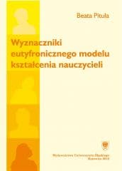 Wyznaczniki eutyfronicznego modelu kształcenia.. - Pituła Beata