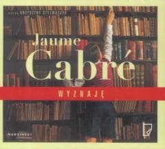 Wyznaję. Audiobook - Krzysztof Stelmaszyk (lektor), Jaume  Cabré