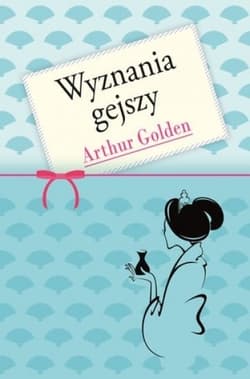 Wyznania gejszy - Arthur Golden