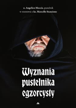 Wyznania pustelnika egzorcysty - Angelico Mari Moccia