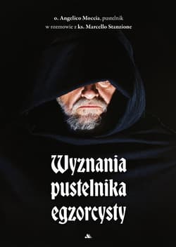 Wyznania pustelnika egzorcysty - Angelico Mari Moccia