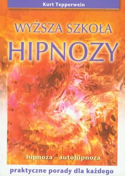 Wyższa szkoła hipnozy - Kurt Tepperwein