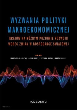 Wyzwania polityki makroekonomicznej krajów na różnym poziomie rozwoju wobec zmian w gospodarce światowej - Mucha Krystian