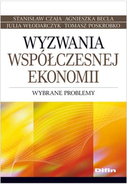 Wyzwania współczesnej ekonomii Wybrane problemy