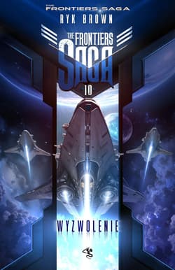 Wyzwolenie. The Frontiers Saga. Tom 10 - Ryk Brown