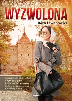 Wyzwolona - ebook - Róża Lewanowicz