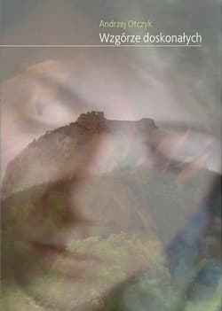 Wzgórze doskonałych - Andrzej Otczyk
