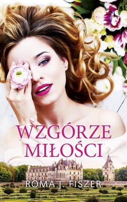 Wzgórze miłości - Roma J. Fiszer