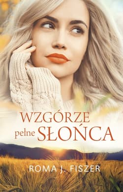 Wzgórze pełne słońca - Roma J. Fiszer