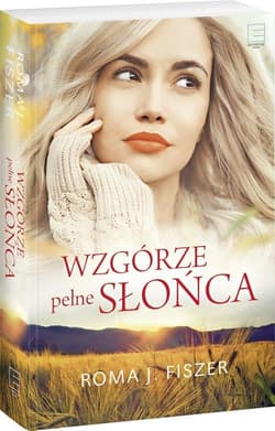Wzgórze pełne słońca - Roma J. Fiszer