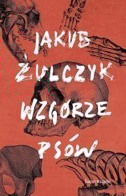 Wzgórze psów - Jakub Żulczyk