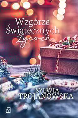 Wzgórze Świątecznych Życzeń - Sylwia Trojanowska