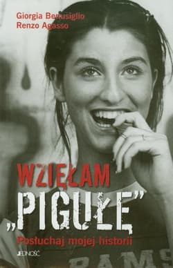Wzięłam pigułę Posłuchaj mojej historii - Benusiglio Giorgia, Agasso Renzo