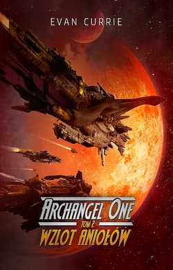 Wzlot Aniołów. Archangel One. Tom 2 - Evan Currie