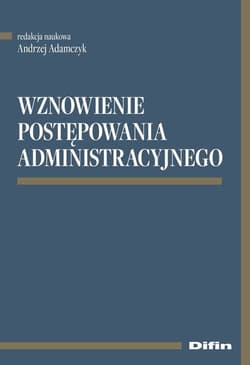 Wznowienie postępowania administracyjnego - Andrzej Adamczyk