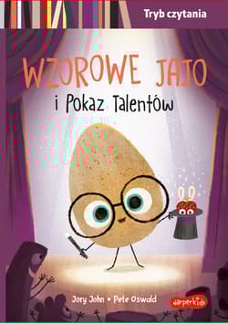Wzorowe Jajo i Pokaz Talentów.Tryb czytania... - Jory John,  Oswald Pete