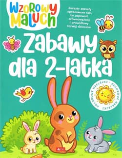 Wzorowy maluch. Zabawy 2-latka - Opracowanie Zbiorowe