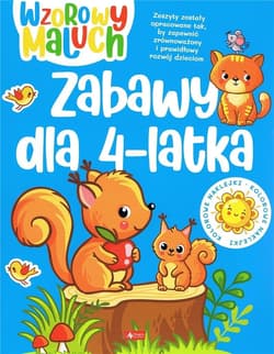 Wzorowy maluch. Zabawy 4-latka - Opracowanie Zbiorowe