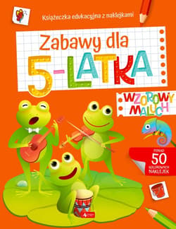 Wzorowy maluch. Zabawy dla 5-latka Książeczka edukacyjna z naklejkami - Opracowanie Zbiorowe