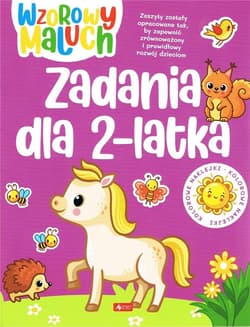 Wzorowy maluch. Zadania 2-latka - Opracowanie Zbiorowe