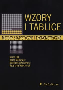 Wzory i tablice Metody statystyczne i ekonometryczne - Bąk Iwona, Markowicz Iwona, Mojsiewicz Magdalena, Wawrzyniak Katarzyna