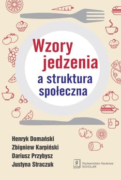 Wzory jedzenia a struktura społeczna - Karpiński Zbigniew, Przybysz Dariusz, Straczuk Justyna