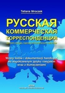 Wzory listów i dokumentacji handlowej we współczesnym języku rosyjskim wraz z tłumaczeniami