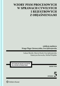 Wzory pism procesowych w sprawach cywilnych i rejestrowych z objaśnieniami - Opracowanie Zbiorowe