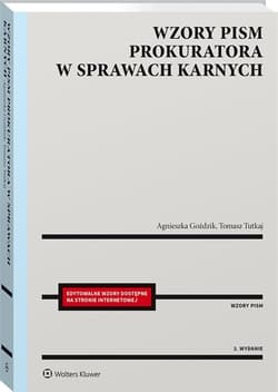 Wzory pism prokuratora w sprawach karnych - Agnieszka Goździk,  Tutkaj Tomasz