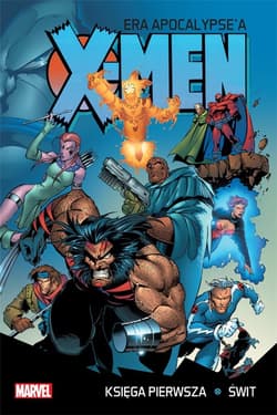 X-Men Era Apocalypse'a księga pierwsza: Świt - Praca zbiorowa