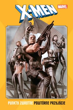 X-Men: Punkty zwrotne. Powtórne przyjście - Praca zbiorowa