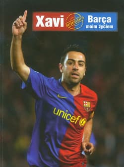 Xavi. Barca moim życiem - Hernandez Xavi, Miguel Javier