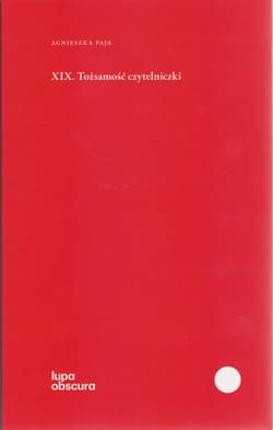 XIX. Tożsamość czytelniczki - Agnieszka Paja