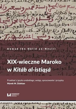 XIX-wieczne Maroko w Kitab al-istiqsa - Ibn H_alid an-Na?iri A?mad