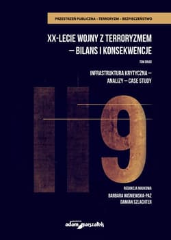 XX-lecie wojny z terroryzmem - bilans i konsekwencje Tom 2  Inrastruktura krytyczna-analizy-cas - Praca zbiorowa