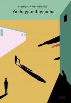 Yachaypucllaypacha - Przemysław Wechterowicz