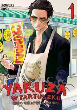 Yakuza w fartuszku. Kodeks perfekcyjnego pana domu. Tom 1 - Ono Kosuke