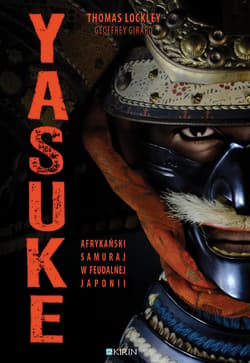 Yasuke Afrykański samuraj w feudalnej Japonii - Lockley Thomas, Girard Geoffrey