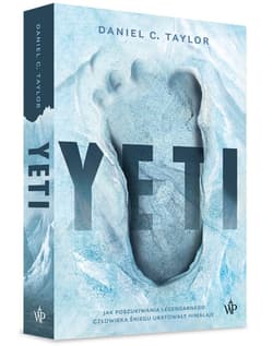 Yeti. Jak poszukiwania legendarnego człowieka śniegu uratowały Himalaje  - Daniel C. Taylor