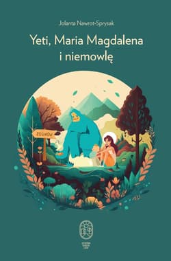 Yeti, Maria Magdalena i niemowlę - Jolanta Nawrot-Sprysak