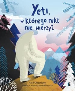 Yeti, w którego nikt nie wierzył - Asia Olejarczyk