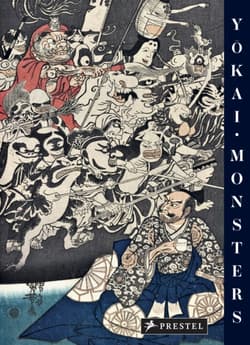 Yokai Monsters. By the Great Masters of Japanese Woodblock Printing - Philippe Charlier