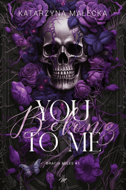You belong to me. Bracia Miles. 1 - Katarzyna Małecka