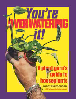 You're Overwatering It! - Jonny Balchandani