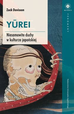 Yurei Niesamowite duchy w kulturze japońskiej - Zack Davisson