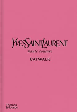 Yves Saint Laurent Catwalk. Haute Couture. Catwalk wer. angielska - Olivier Flaviano, Suzy  Menkes