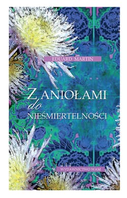 Z aniołami do nieśmiertelności - Eduard Martin