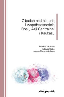 Z badań nad historią i współczesnością Rosji, Azji Centralnej i Kaukazu